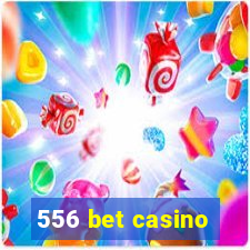 556 bet casino